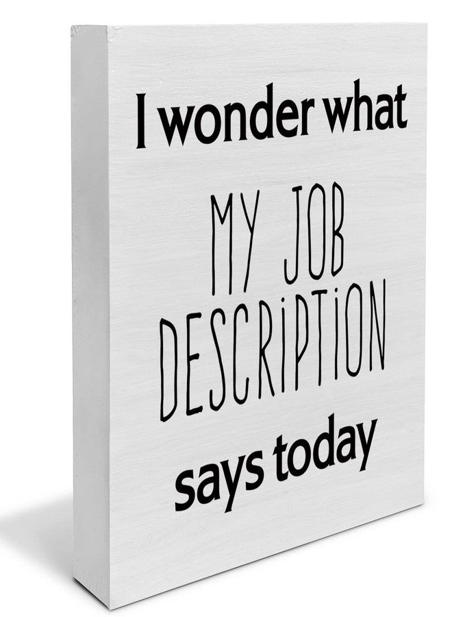 YIDOU Country Office Wood Box Sign Decor Desk Sign I Wonder What My Job Description Wooden Box Block Sign Rustic Home Office Shelf Wall Decoration Coworkers Gift - Image 1